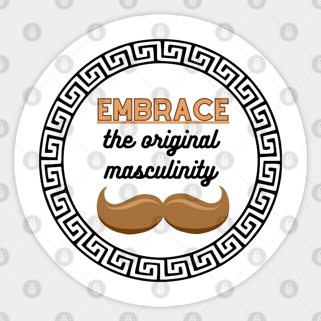 Embrace the original masculinity Sticker by Merchandise Mania